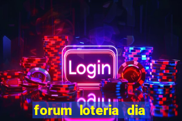 forum loteria dia de sorte